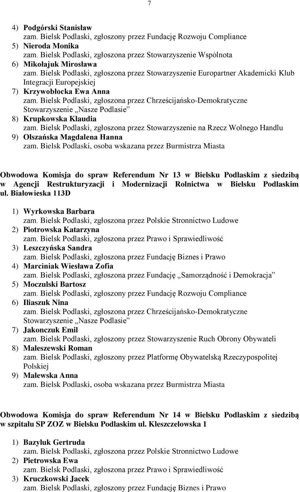 spraw Referendum Nr 13 w Bielsku Podlaskim z siedzibą w Agencji Restrukturyzacji i Modernizacji Rolnictwa w Bielsku Podlaskim ul.