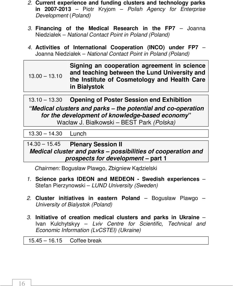 Activities of International Cooperation (INCO) under FP7 Joanna Niedziałek National Contact Point in () 13.00 13.