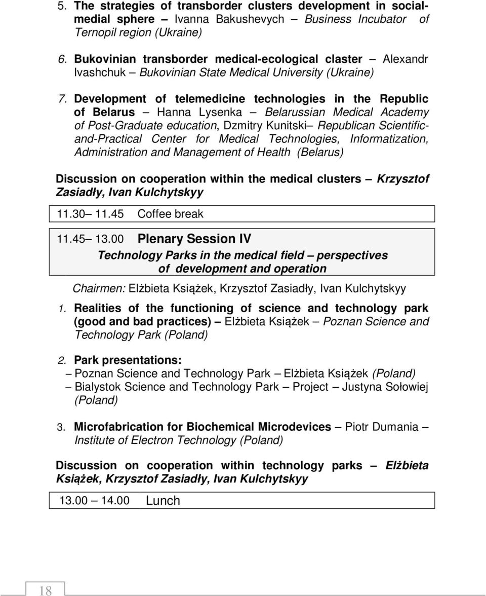 Development of telemedicine technologies in the Republic of Belarus Hanna Lysenka Belarussian Medical Academy of Post-Graduate education, Dzmitry Kunitski Republican Scientificand-Practical Center