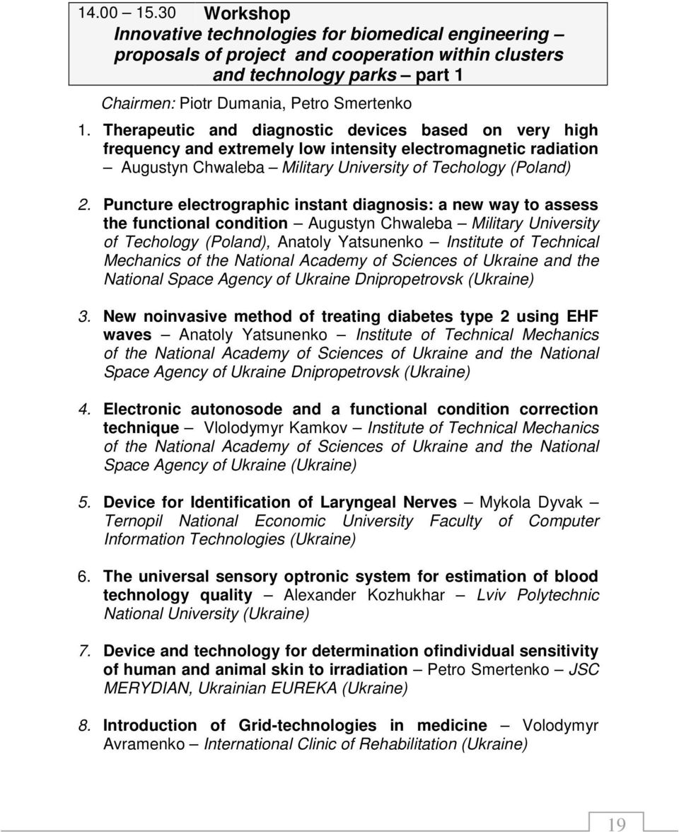 Puncture electrographic instant diagnosis: a new way to assess the functional condition Augustyn Chwaleba Military University of Techology (), Anatoly Yatsunenko Institute of Technical Mechanics of