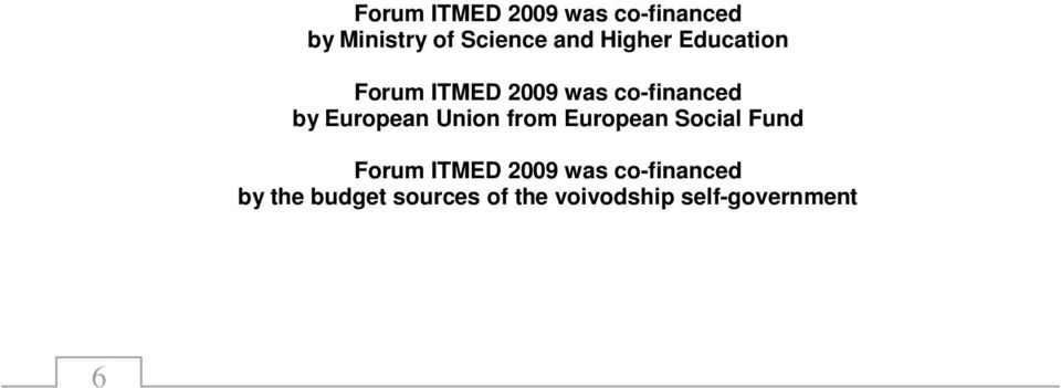 European Union from European Social Fund Forum ITMED 2009