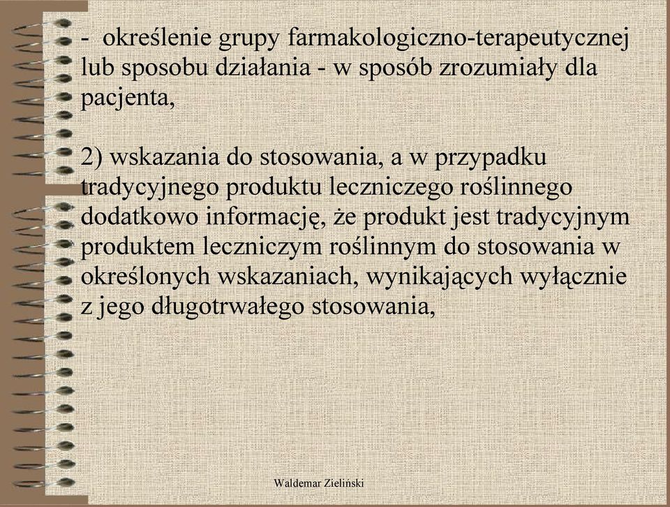 leczniczego roślinnego dodatkowo informację, że produkt jest tradycyjnym produktem