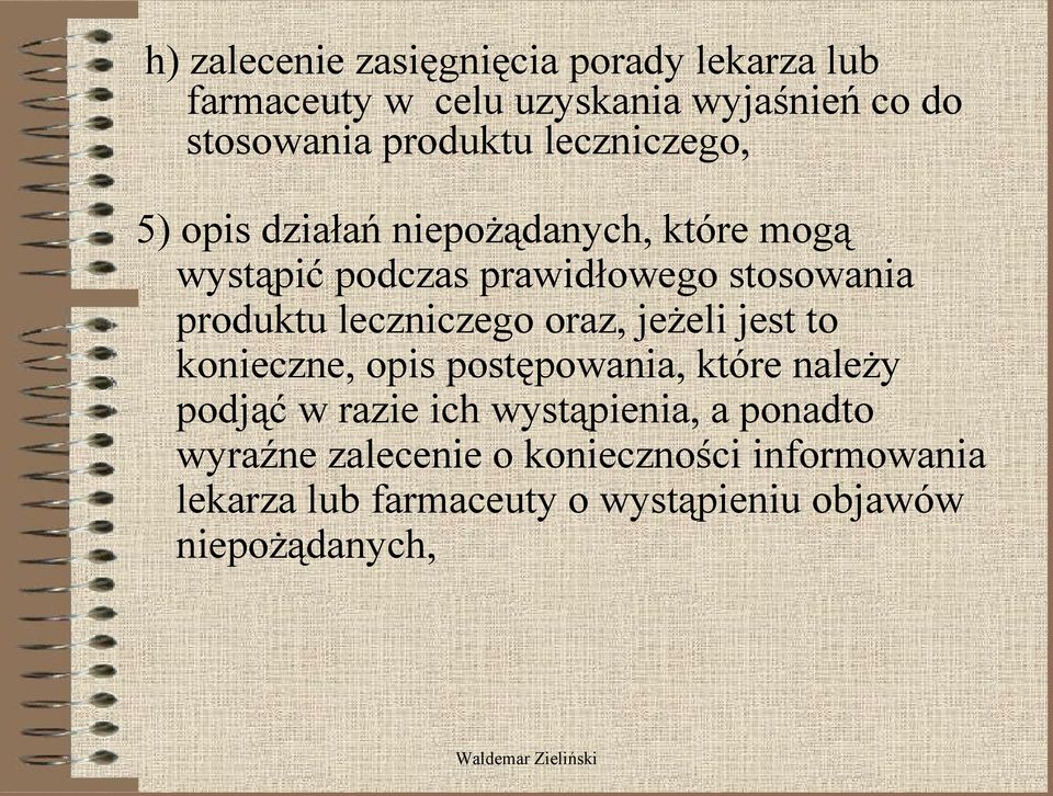 leczniczego oraz, jeżeli jest to konieczne, opis postępowania, które należy podjąć w razie ich wystąpienia, a