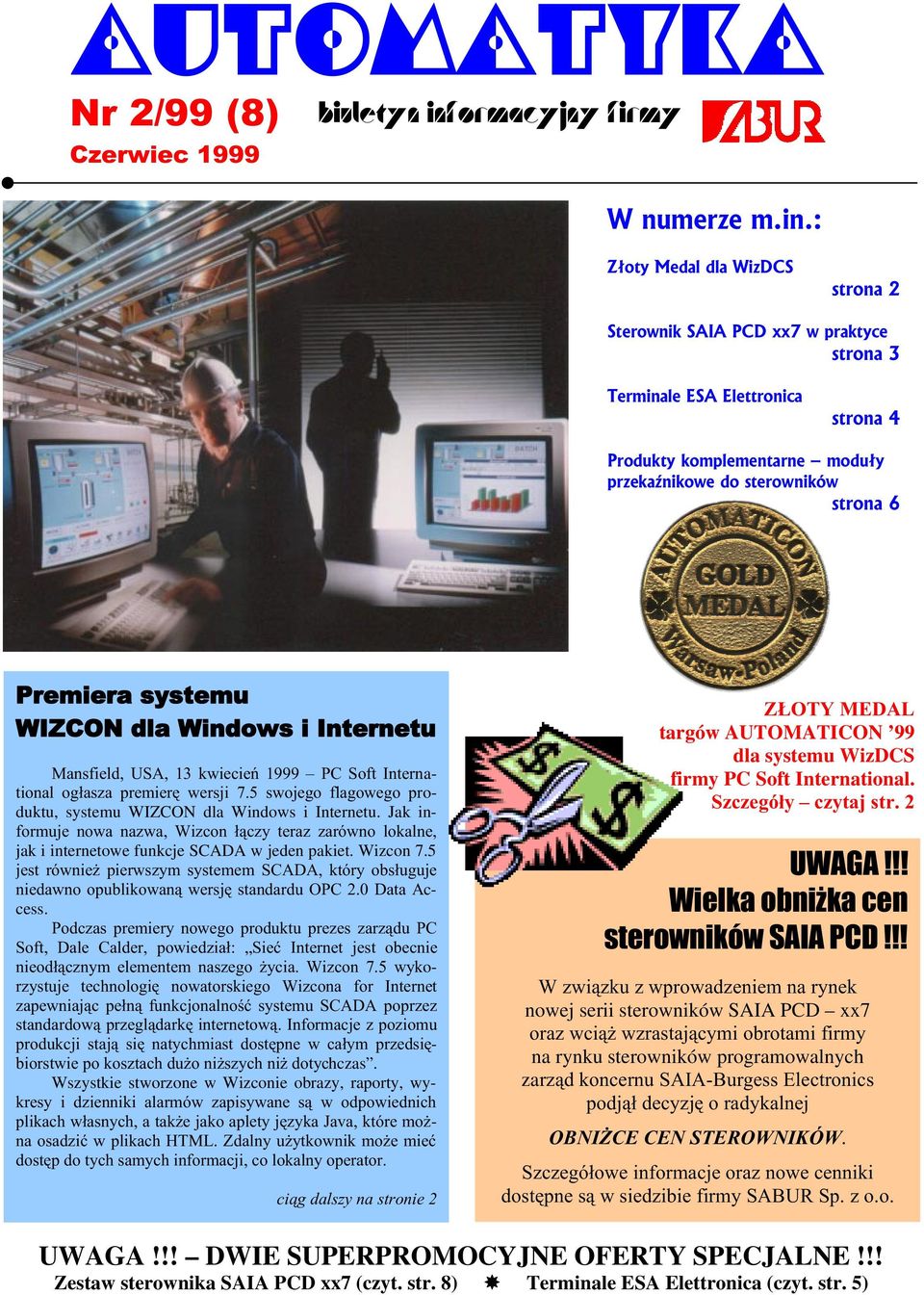 9( ";<(#- 8 9=>'?&@ 8 " 99( & targów AUTOMATICON 99 dla systemu WizDCS firmy PC Soft International.