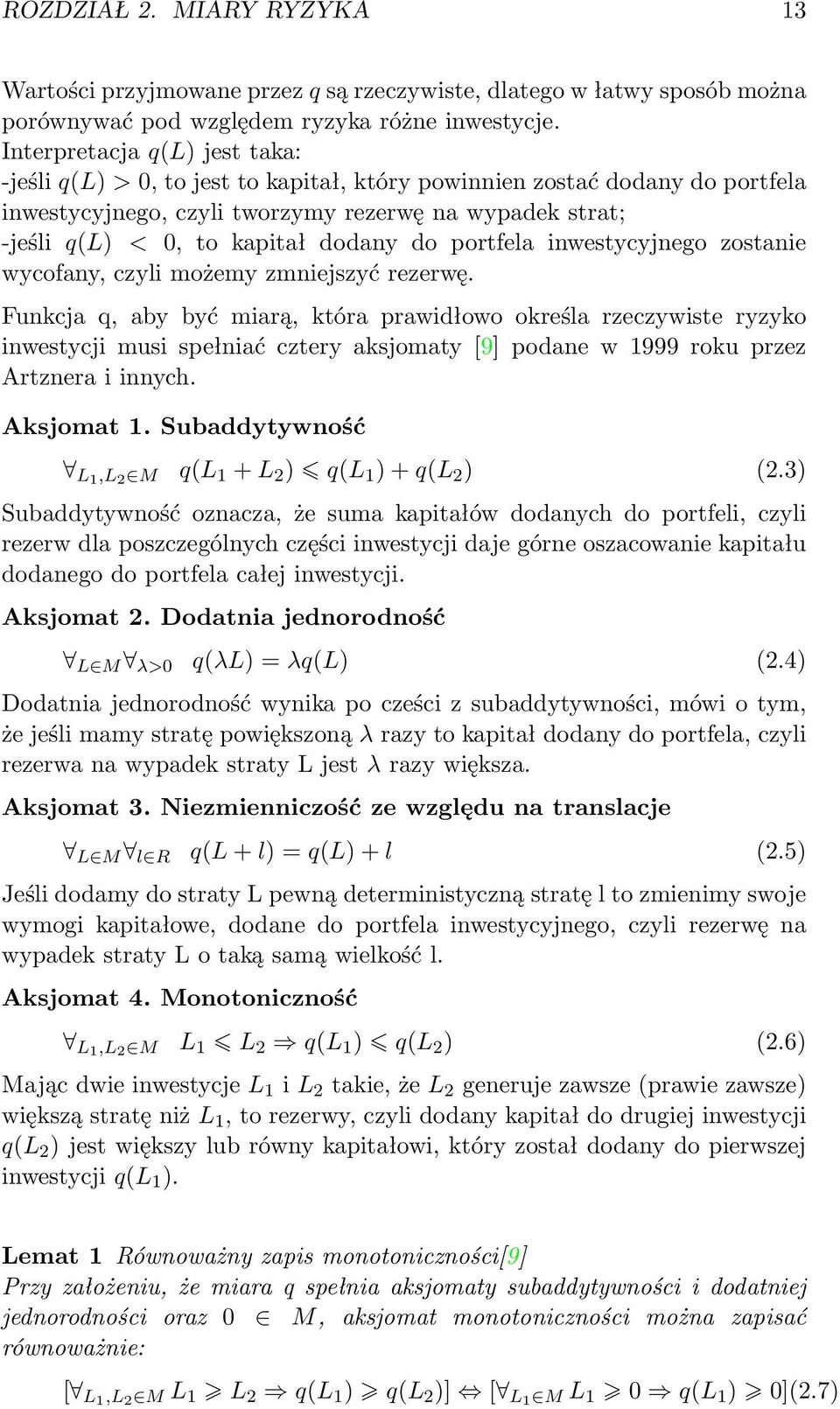 dodany do portfela inwestycyjnego zostanie wycofany, czyli możemy zmniejszyć rezerwę.