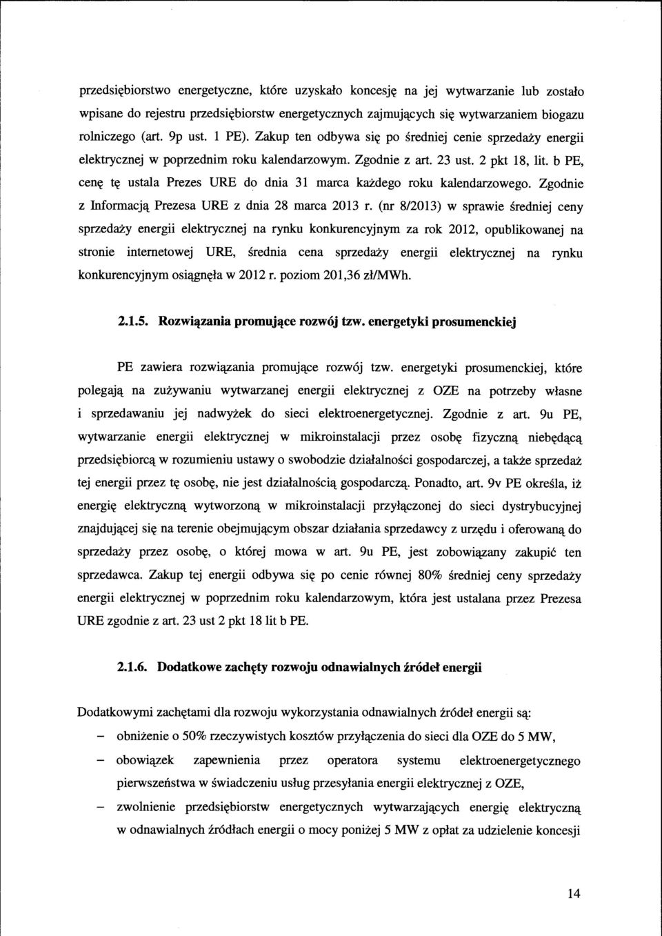 b PE, cenę tę ustala Prezes URE do dnia 31 marca każdego roku kalendarzowego. Zgodnie z Informacją Prezesa URE z dnia 28 marca 2013 r.