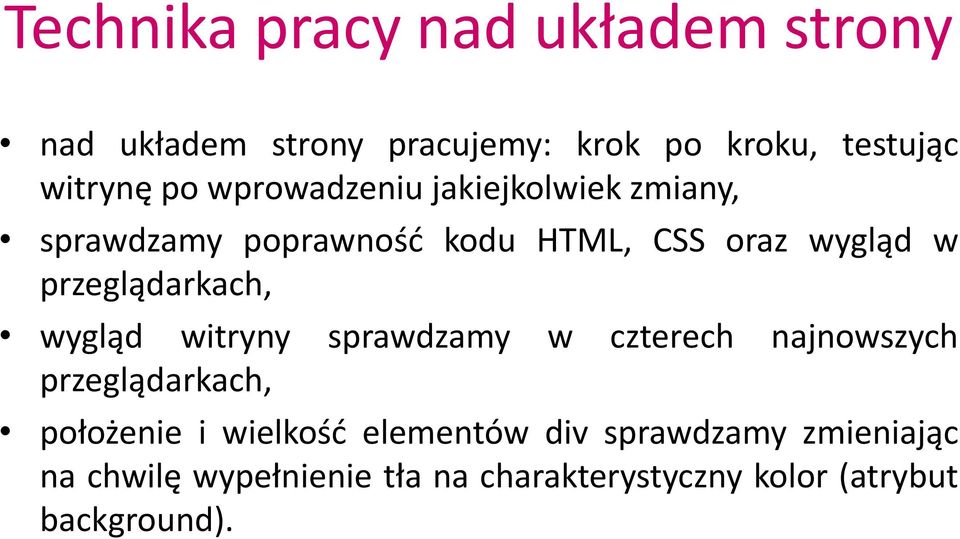 przeglądarkach, wygląd witryny sprawdzamy w czterech najnowszych przeglądarkach, położenie i