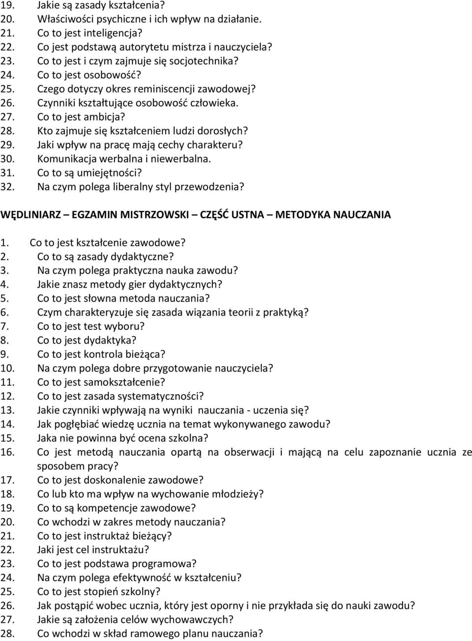 Kto zajmuje się kształceniem ludzi dorosłych? 29. Jaki wpływ na pracę mają cechy charakteru? 30. Komunikacja werbalna i niewerbalna. 31. Co to są umiejętności? 32.