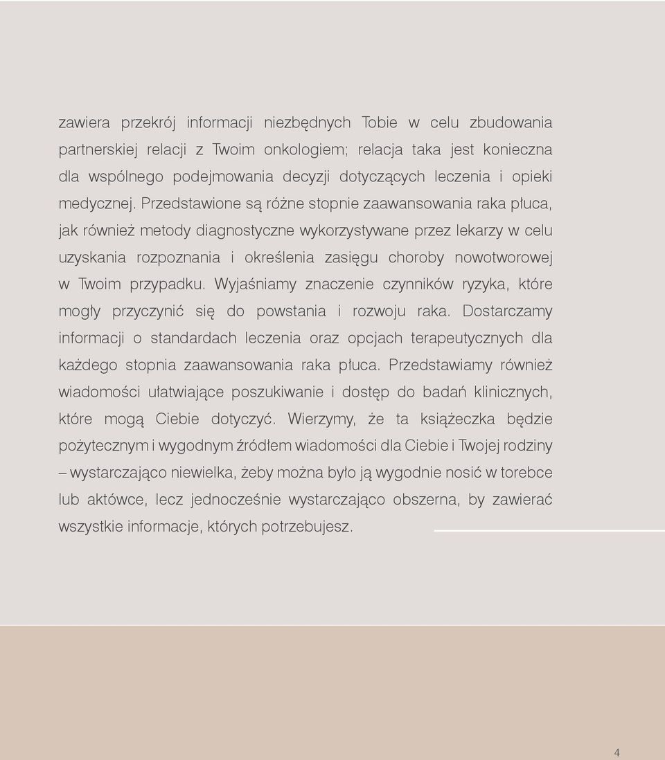 Przedstawione są różne stopnie zaawansowania raka płuca, jak również metody diagnostyczne wykorzystywane przez lekarzy w celu uzyskania rozpoznania i określenia zasięgu choroby nowotworowej w Twoim