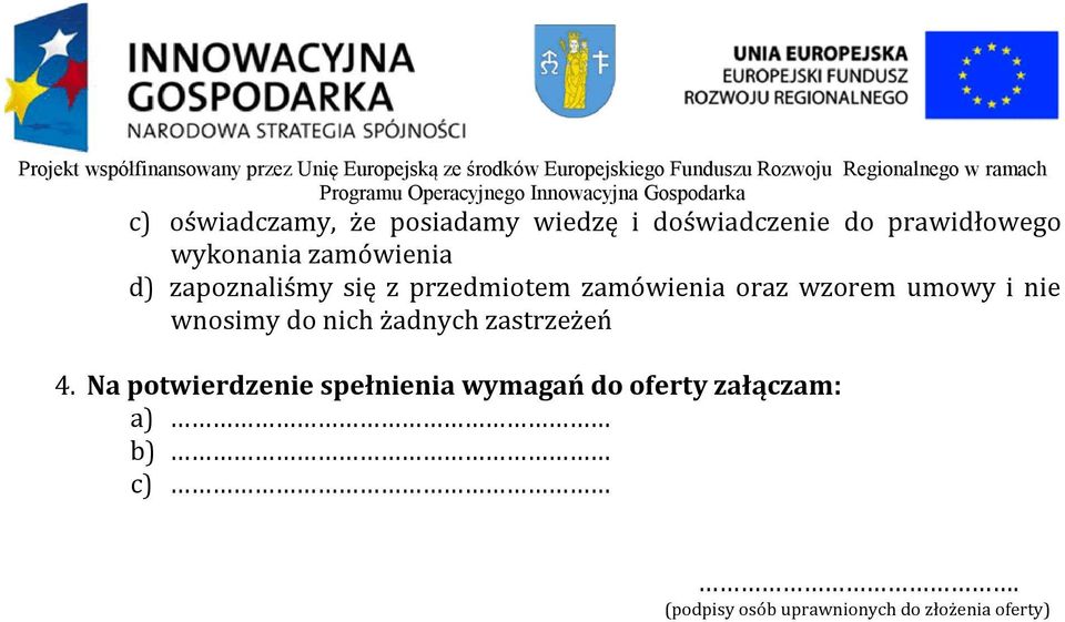 wzorem umowy i nie wnosimy do nich żadnych zastrzeżeń 4.