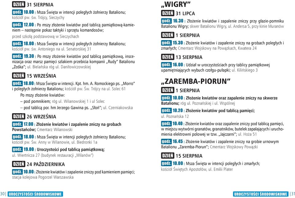 00 Msza Święta w intencji poległych żołnierzy Batalionu; kościół pw. św. Antoniego na ul. Senatorskiej 31 19.