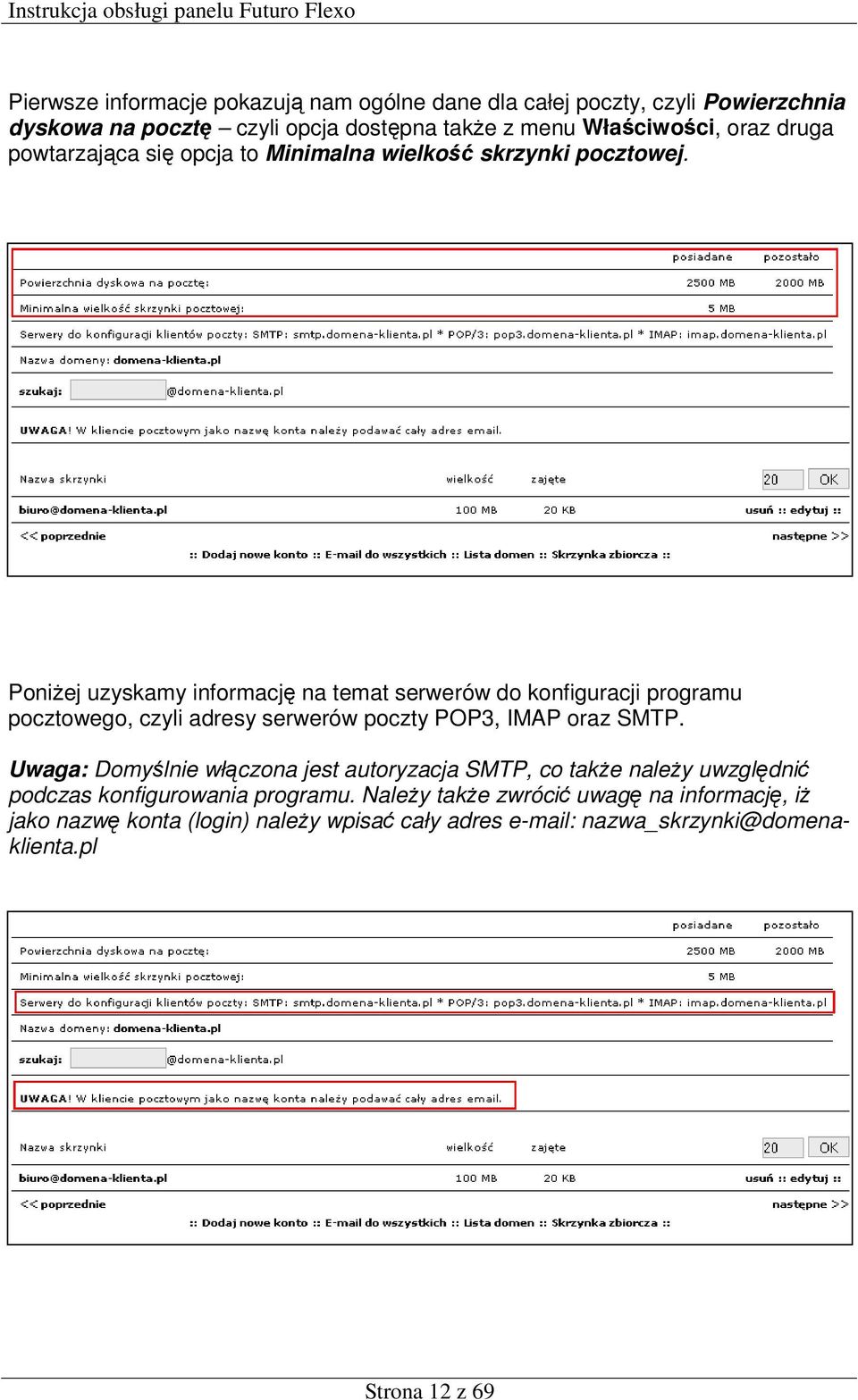 Poniżej uzyskamy informację na temat serwerów do konfiguracji programu pocztowego, czyli adresy serwerów poczty POP3, IMAP oraz SMTP.