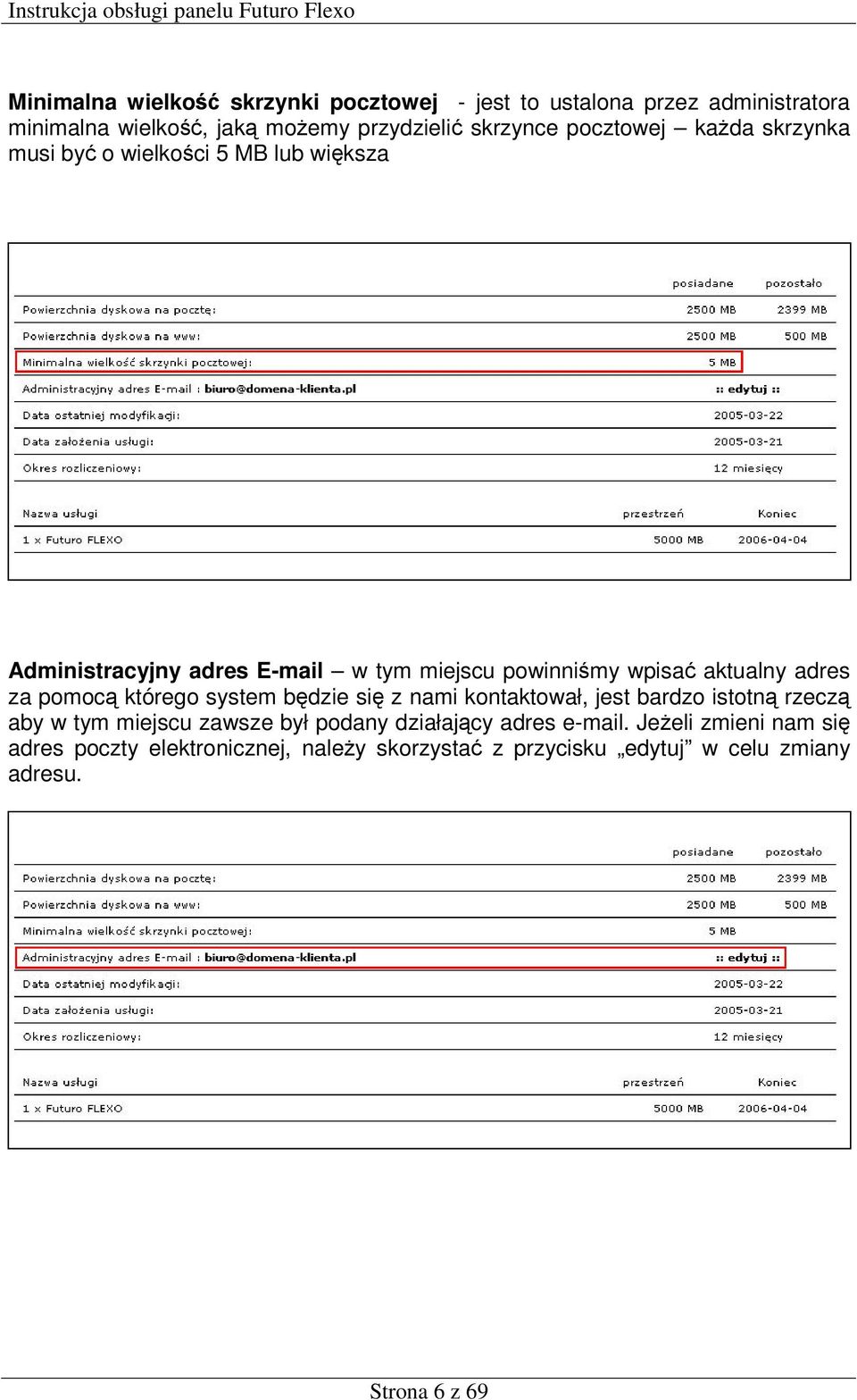 adres za pomocą którego system będzie się z nami kontaktował, jest bardzo istotną rzeczą aby w tym miejscu zawsze był podany