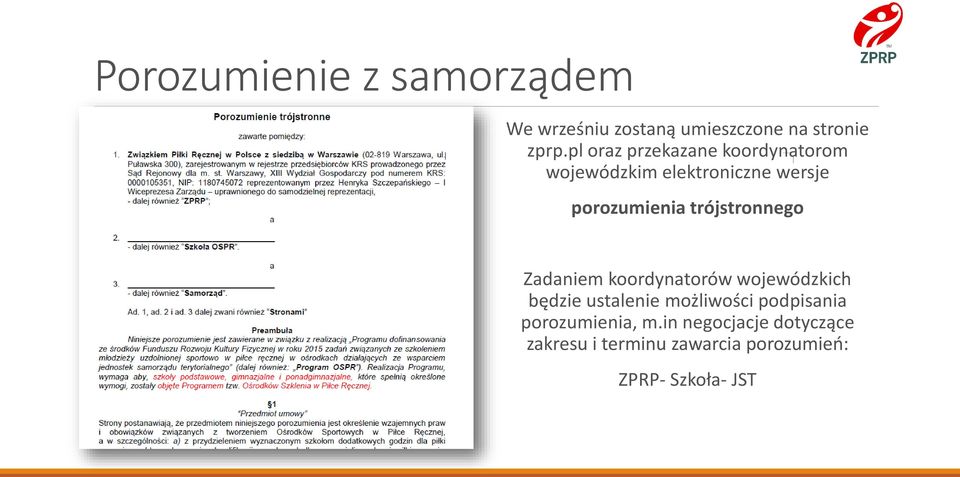 trójstronnego Zadaniem koordynatorów wojewódzkich będzie ustalenie możliwości