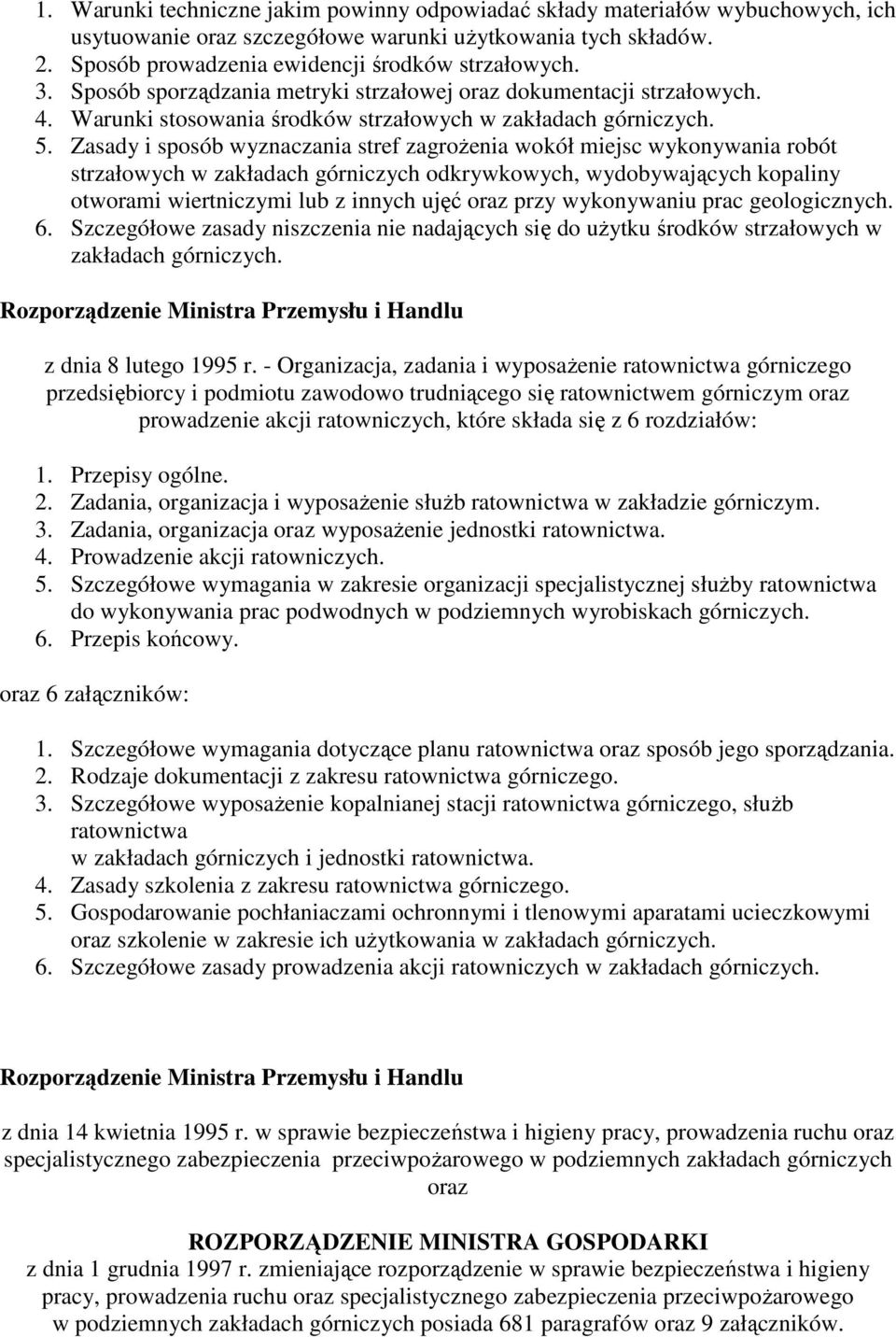 Zasady i sposób wyznaczania stref zagrożenia wokół miejsc wykonywania robót strzałowych w zakładach górniczych odkrywkowych, wydobywających kopaliny otworami wiertniczymi lub z innych ujęć oraz przy