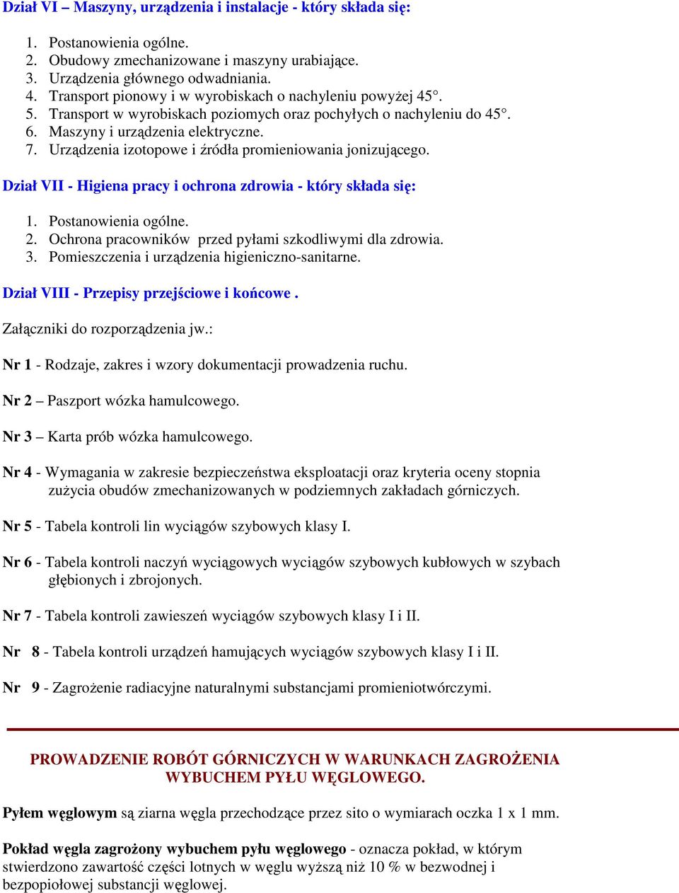 Urządzenia izotopowe i źródła promieniowania jonizującego. Dział VII - Higiena pracy i ochrona zdrowia - który składa się: 1. Postanowienia ogólne. 2.