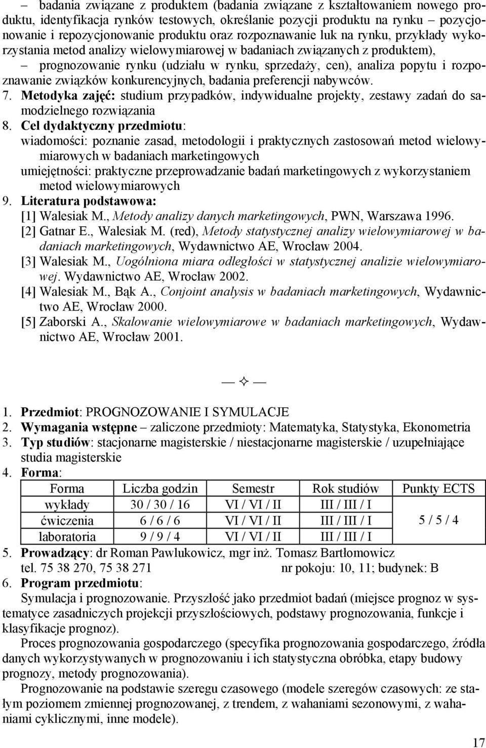 rozpoznawanie związków konkurencyjnych, badania preferencji nabywców. 7.