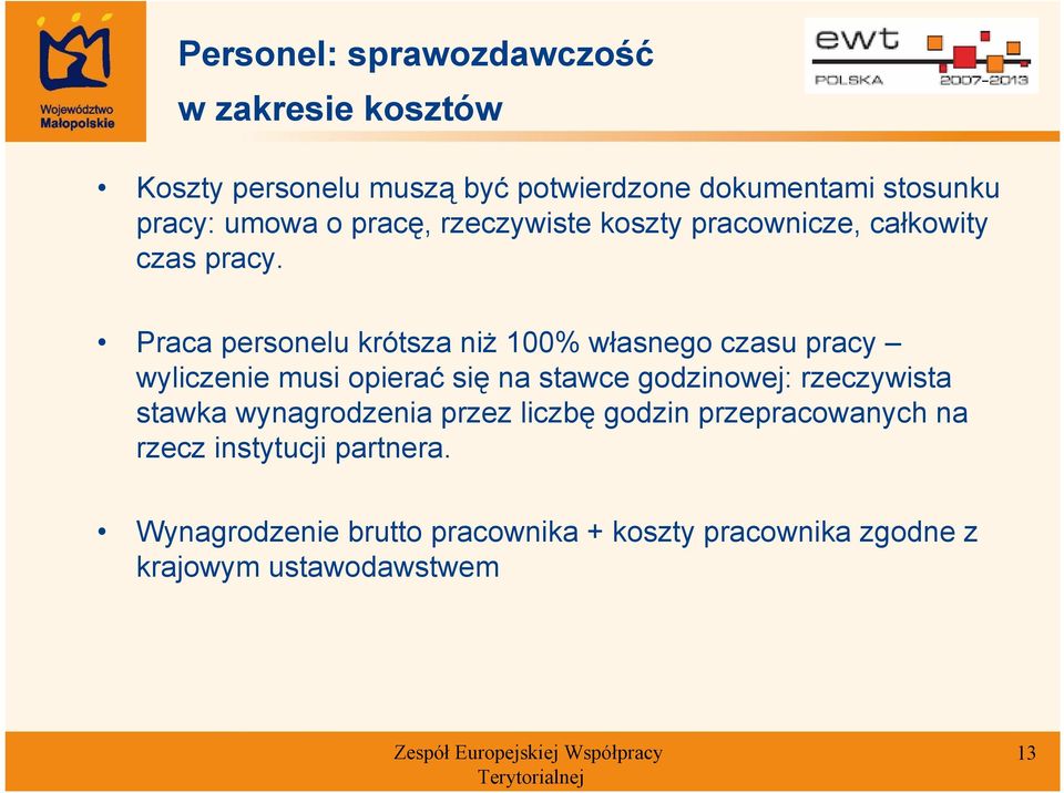 Praca personelu krótsza niż 100% własnego czasu pracy wyliczenie musi opierać się na stawce godzinowej: rzeczywista