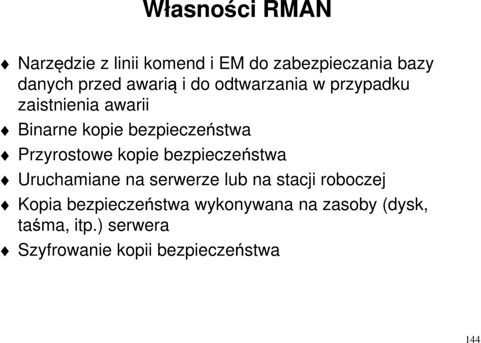 Przyrostowe kopie bezpieczeństwa Uruchamiane na serwerze lub na stacji roboczej Kopia