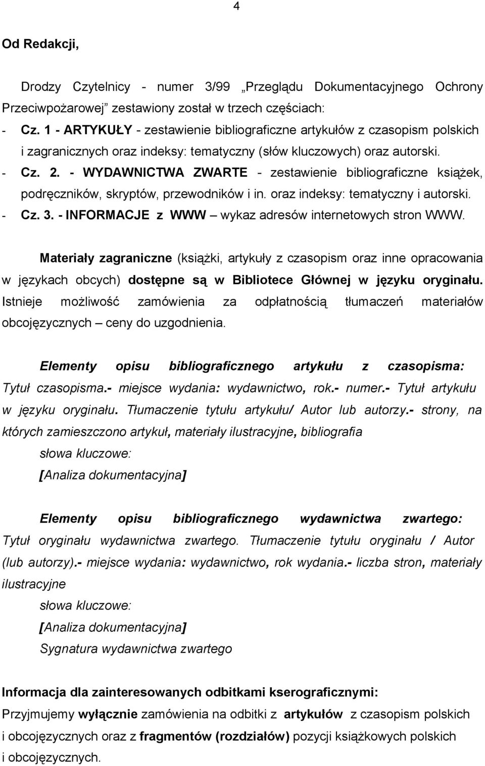 - WYDAWNICTWA ZWARTE - zestawienie bibliograficzne książek, podręczników, skryptów, przewodników i in. oraz indeksy: tematyczny i autorski. - Cz. 3.