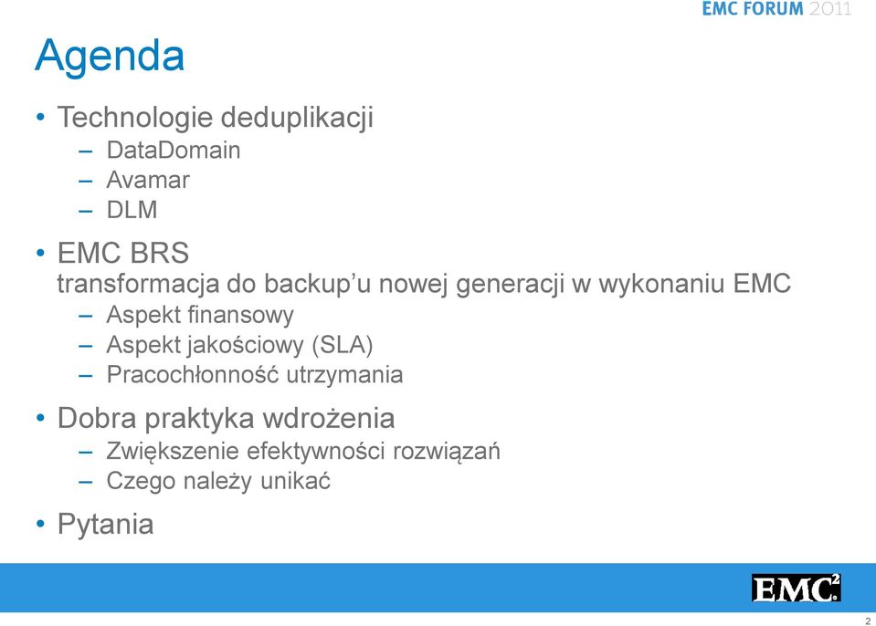 finansowy Aspekt jakościowy (SLA) Pracochłonność utrzymania Dobra