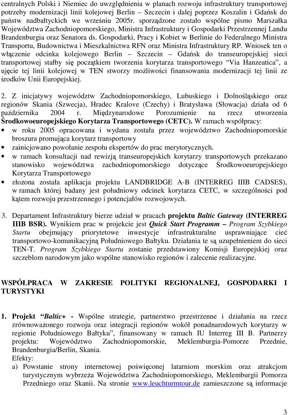 Gospodarki, Pracy i Kobiet w Berlinie do Federalnego Ministra Transportu, Budownictwa i Mieszkalnictwa RFN oraz Ministra Infrastruktury RP.