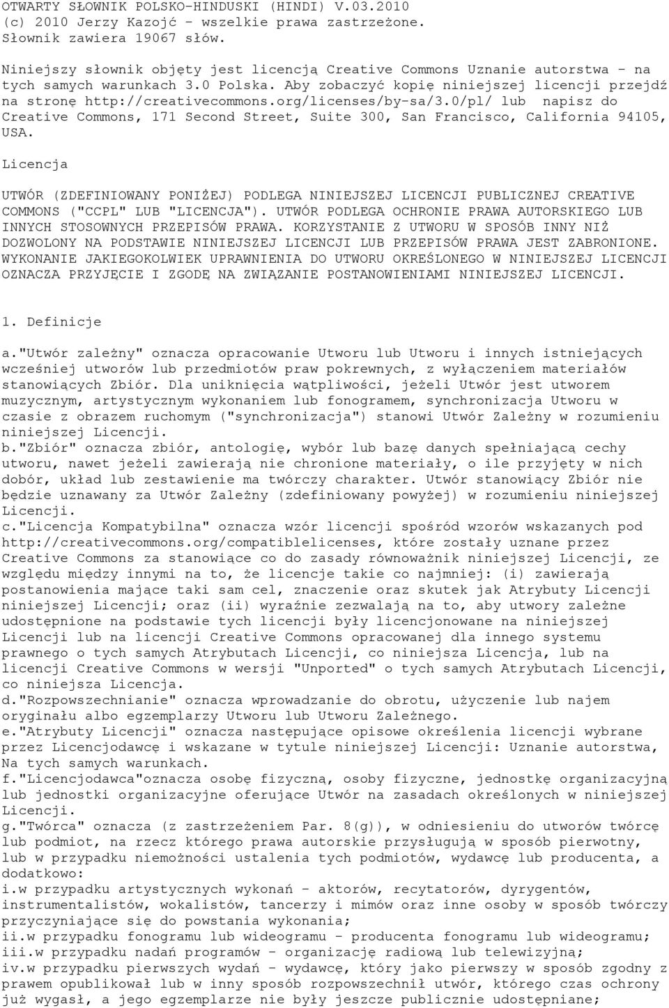 org/licenses/by-sa/3.0/pl/ lub napisz do Creative Commons, 171 Second Street, Suite 300, San Francisco, California 94105, USA.