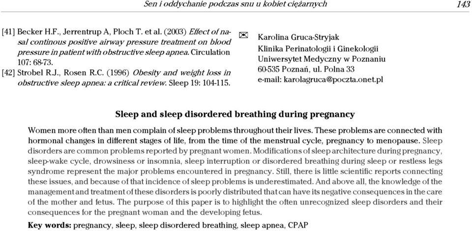 rculation 107: 68-73. [42] Strobel R.J., Rosen R.C. (1996) Obesity and weight loss in obstructive sleep apnea: a critical review. Sleep 19: 104-115.