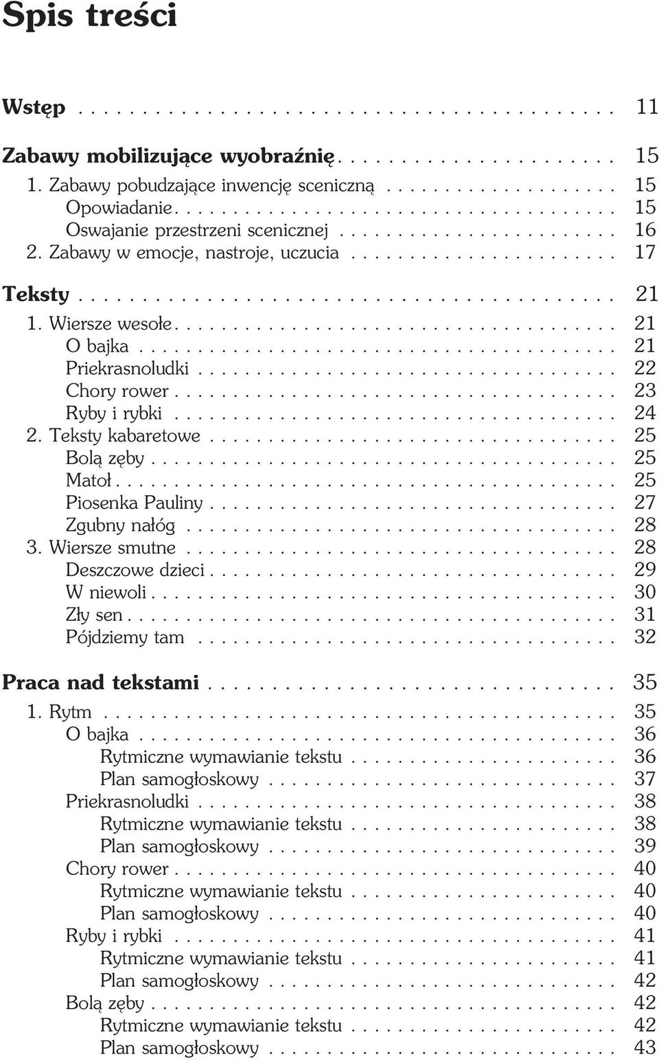 Wiersze wesołe...................................... 21 O bajka......................................... 21 Priekrasnoludki.................................... 22 Chory rower...................................... 23 Ryby i rybki.