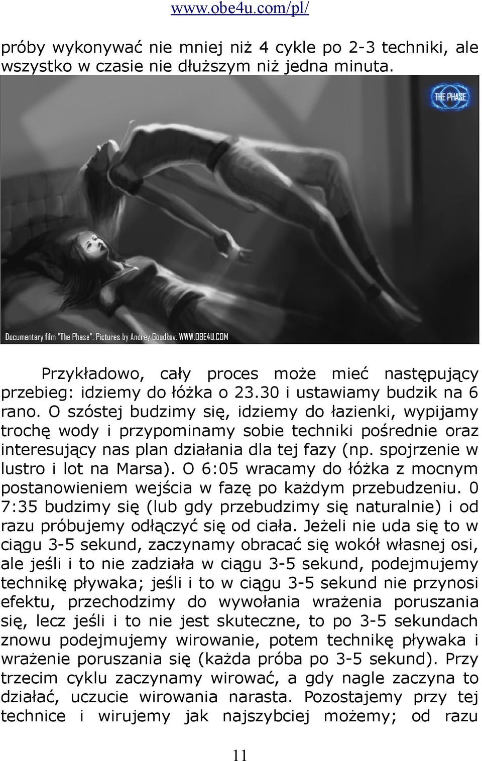 spojrzenie w lustro i lot na Marsa). O 6:05 wracamy do łóżka z mocnym postanowieniem wejścia w fazę po każdym przebudzeniu.