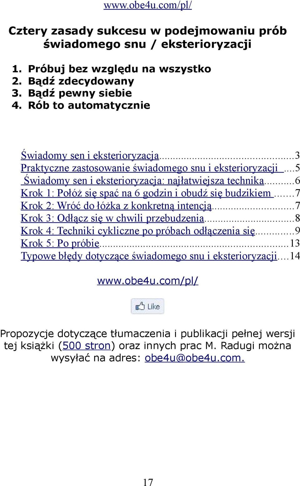 ..6 Krok 1: Połóż się spać na 6 godzin i obudź się budzikiem...7 Krok 2: Wróć do łóżka z konkretną intencją...7 Krok 3: Odłącz się w chwili przebudzenia.