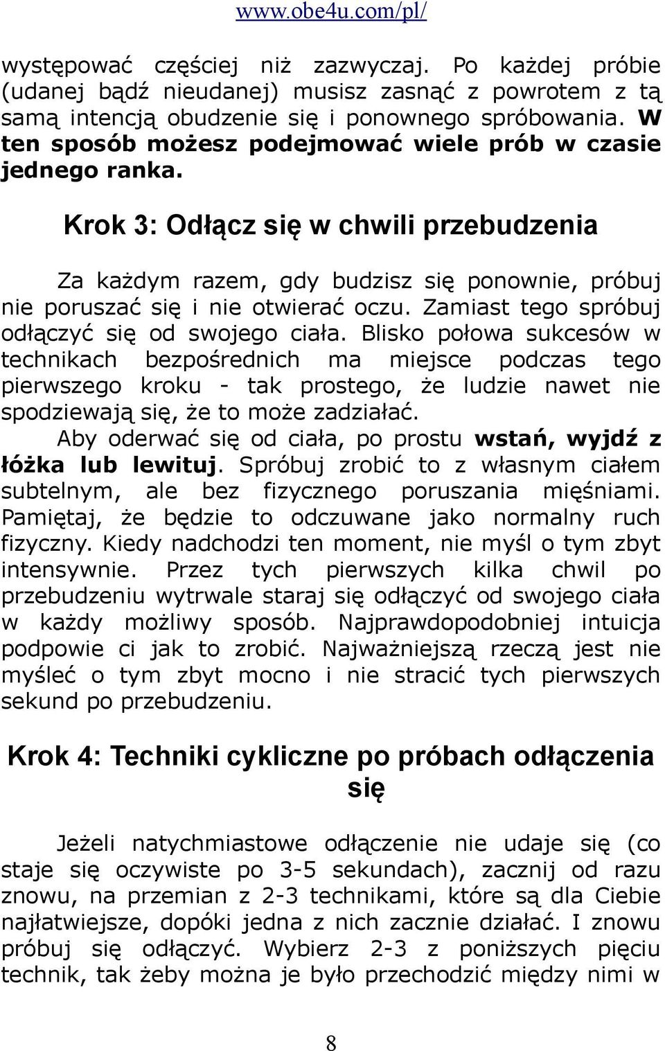 Zamiast tego spróbuj odłączyć się od swojego ciała.