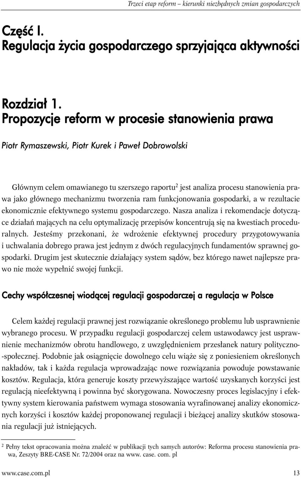 mechanizmu tworzenia ram funkcjonowania gospodarki, a w rezultacie ekonomicznie efektywnego systemu gospodarczego.