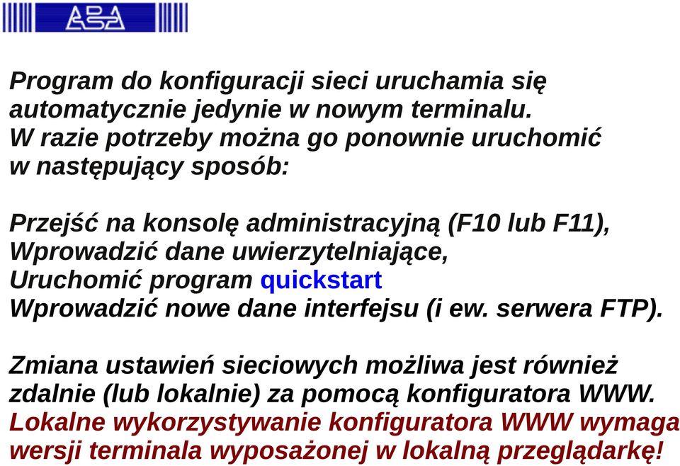 dane uwierzytelniające, Uruchomić program quickstart Wprowadzić nowe dane interfejsu (i ew. serwera FTP).