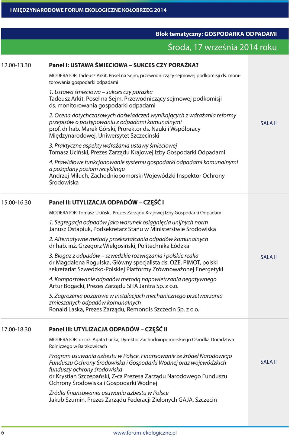 Ustawa śmieciowa sukces czy porażka Tadeusz Arkit, Poseł na Sejm, Przewodniczący sejmowej podkomisji ds. monitorowania gospodarki odpadami 2.