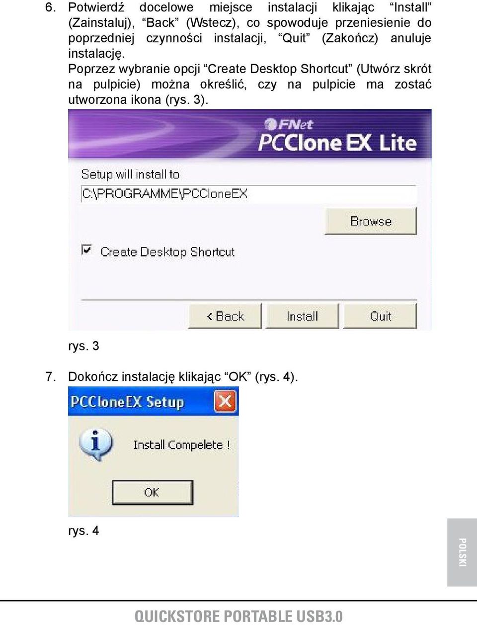 Poprzez wybranie opcji Create Desktop Shortcut (Utwórz skrót na pulpicie) można określić, czy na
