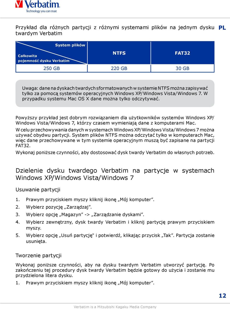 Powyższy przykład jest dobrym rozwiązaniem dla użytkowników systemów Windows XP/ Windows Vista/Windows 7, którzy czasem wymieniają dane z komputerami Mac.