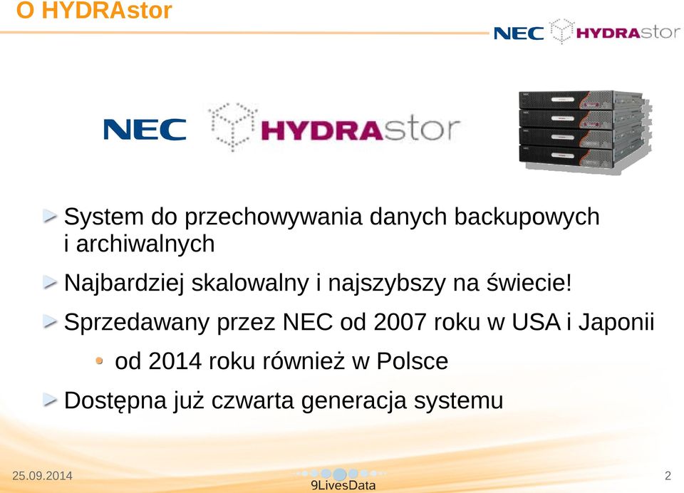 Sprzedawany przez NEC od 2007 roku w USA i Japonii od 2014