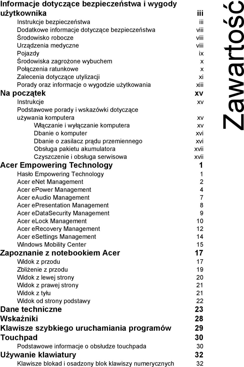 wskazówki dotyczące używania komputera xv Włączanie i wyłączanie komputera xv Dbanie o komputer xvi Dbanie o zasilacz prądu przemiennego xvi Obsługa pakietu akumulatora xvii Czyszczenie i obsługa