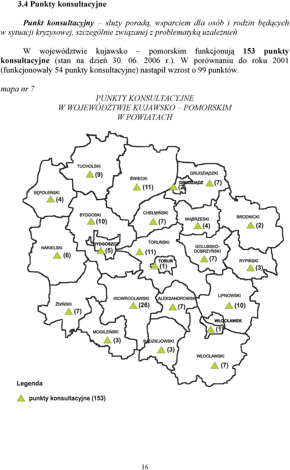 153 punkty konsultacyjne (stan na dzień 30. 06. 2006 r.).