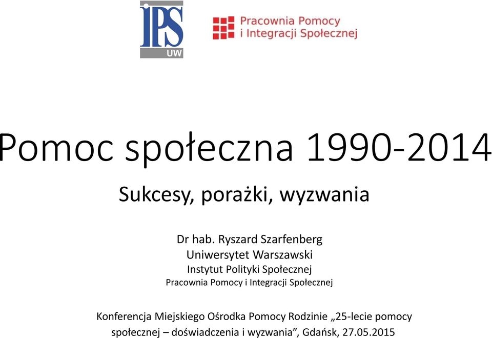 Pracownia Pomocy i Integracji Społecznej Konferencja Miejskiego Ośrodka