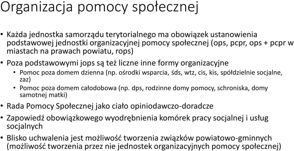 ośrodki wsparcia, śds, wtz, cis, kis, spółdzielnie socjalne, zaz) Pomoc poza domem całodobowa (np.