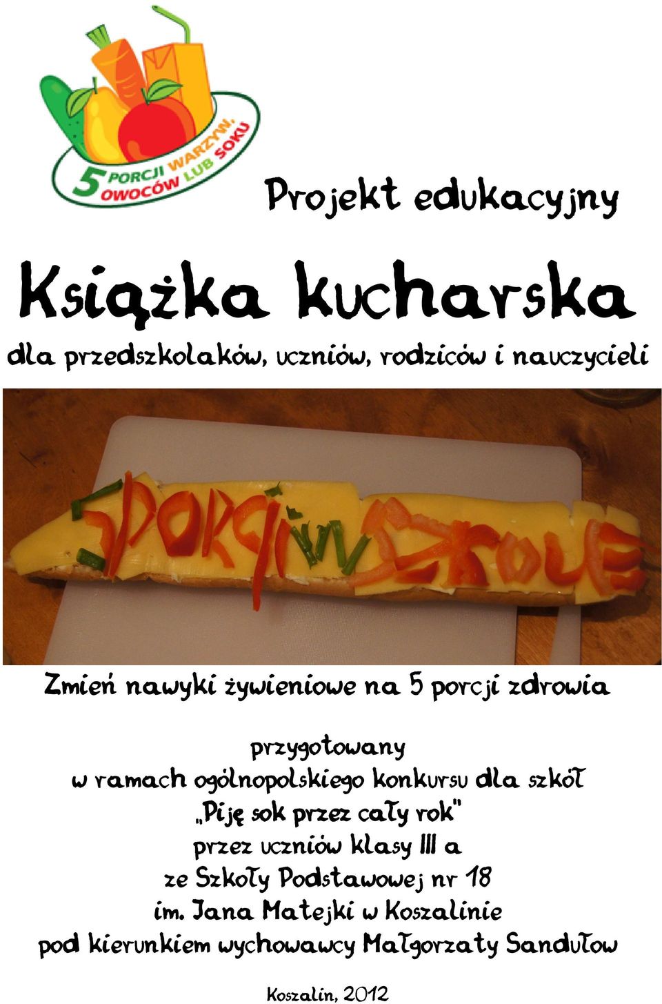 konkursu dla szkół Piję sok przez cały rok# przez uczniów klasy III a ze Szkoły