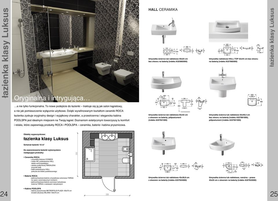 Dzięki wyrafinowanym kształtom ceramiki ROCA łazienka zyskuje oryginalny design i wyjątkowy charakter, a przestrzenna i elegancka kabina POOLSPA jest idealnym miejscem na Twoją kąpiel.