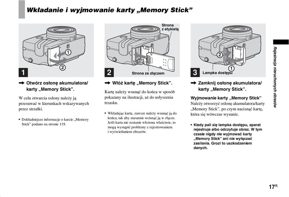 Kartę należy wsunąć do końca w sposób pokazany na ilustracji, aż do usłyszenia trzasku. Wkładając kartę, zawsze należy wsunąć ją do końca, tak aby starannie wcisnąć ją w złącze.