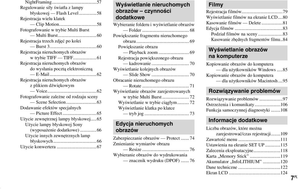 ..62 Rejestracja nieruchomych obrazów z plikiem dźwiękowym Voice...62 Fotografowanie zależne od rodzaju sceny Scene Selection...63 Dodawanie efektów specjalnych Picture Effect.