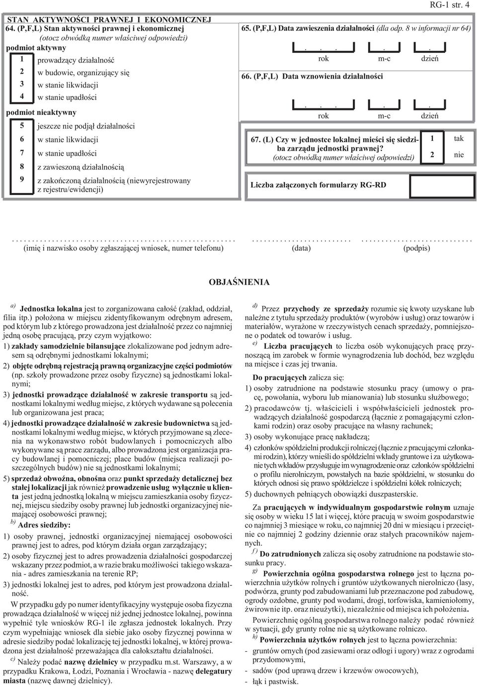 upad³oœci podmiot nieaktywny 5 jeszcze nie podj¹³ dzia³alnoœci 6 w stanie likwidacji 7 w stanie upad³oœci 8 z zawieszon¹ dzia³alnoœci¹ 9 z zakoñczon¹ dzia³alnoœci¹ (niewyrejestrowany z