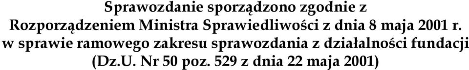 w sprawie ramowego zakresu sprawozdania z