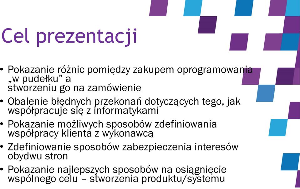 Pokazanie możliwych sposobów zdefiniowania współpracy klienta z wykonawcą Zdefiniowanie sposobów