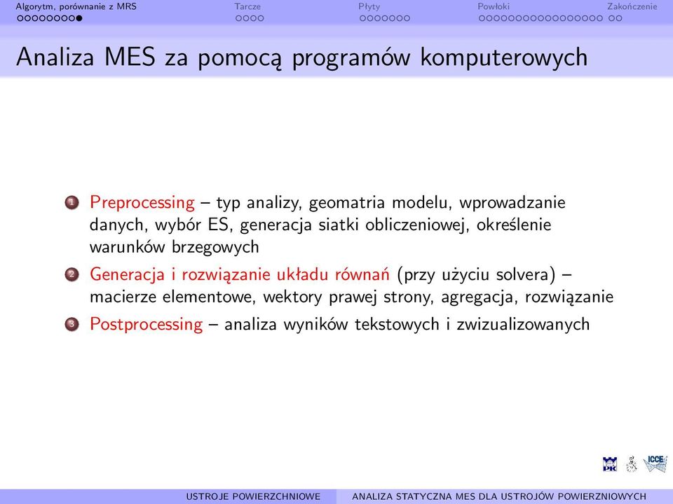 2 Generacja i rozwiązanie układu równań (przy użyciu solvera) macierze elementowe, wektory